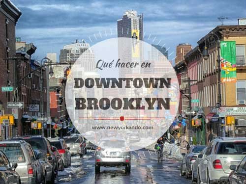 Qué hacer en Downtown Brooklyn, Guía de Nueva York